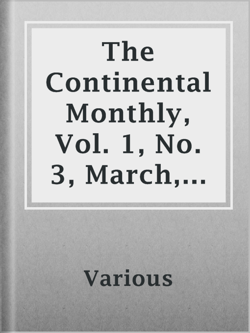 Title details for The Continental Monthly, Vol. 1, No. 3, March, 1862 by Various - Available